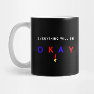 Everything Will Be Okay Text Quote Motivation Design Mug